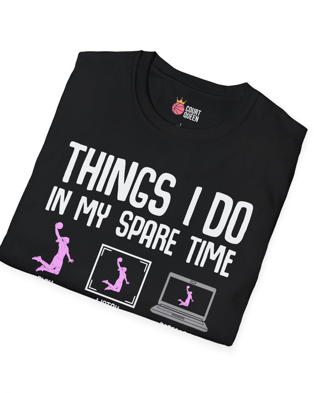 Basketball Girl Women Things I Do in My Spare Time T-Shirt