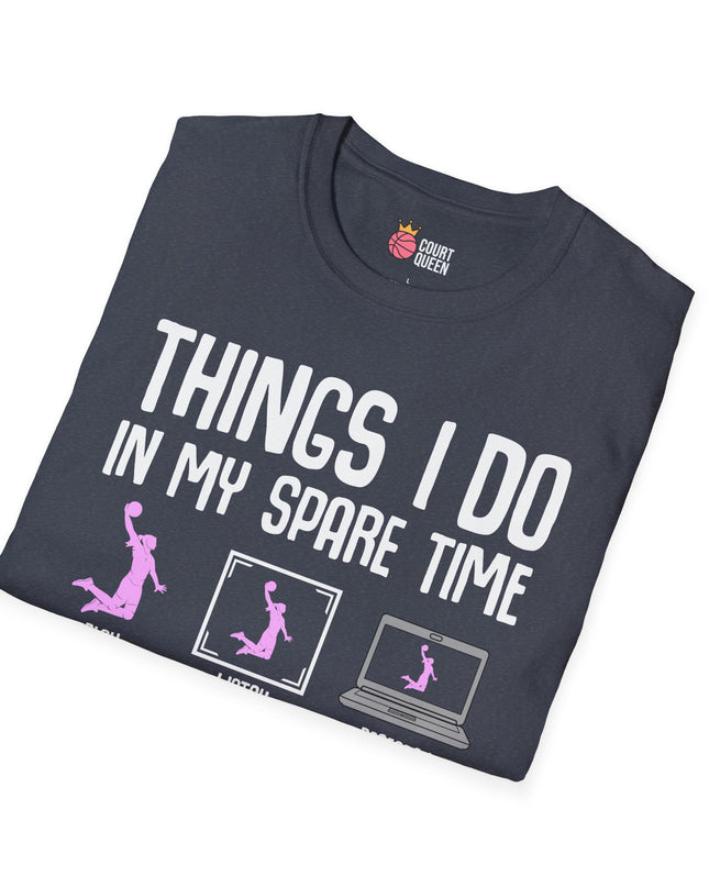 Basketball Girl Women Things I Do in My Spare Time T-Shirt