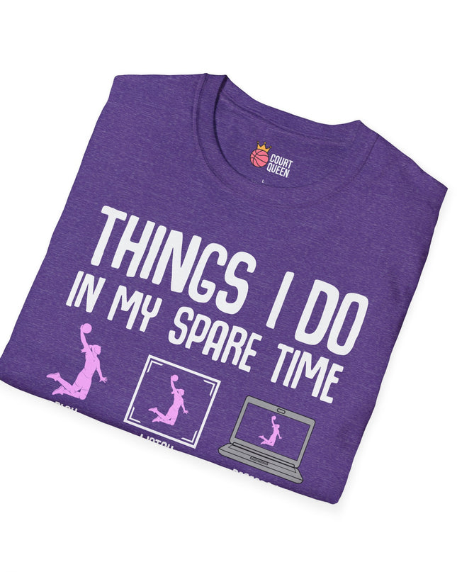 Basketball Girl Women Things I Do in My Spare Time T-Shirt