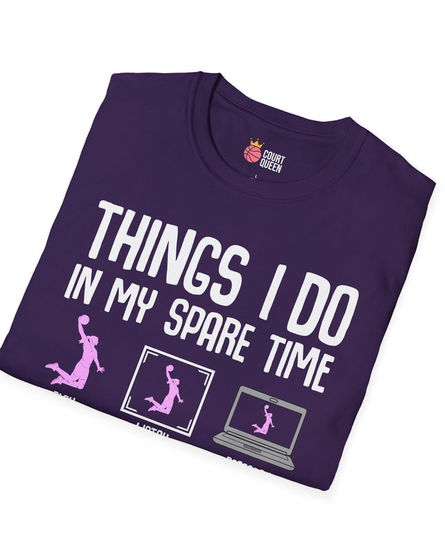 Basketball Girl Women Things I Do in My Spare Time T-Shirt